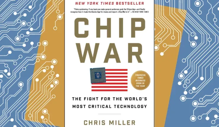 Chip War – Information Age industry that drives the world order